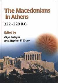 bokomslag The Macedonians in Athens, 322-229 B.C.