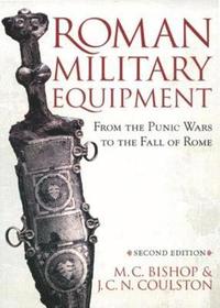 bokomslag Roman Military Equipment from the Punic Wars to the Fall of Rome, second edition
