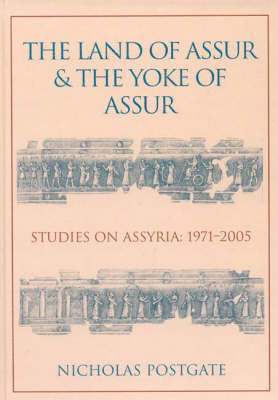 bokomslag The Land of Assur and the Yoke of Assur