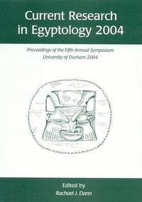 bokomslag Current Research in Egyptology 5 (2004)