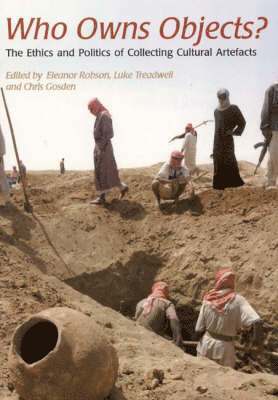 Eleanor Robson, Luke Treadwell, Christopher Gosden - Who Owns Objects?, Häftad