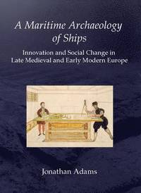 bokomslag Maritime Archaeology of Ships