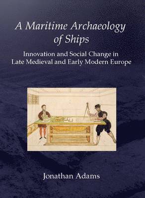 bokomslag Maritime Archaeology of Ships