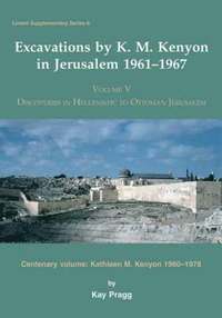 bokomslag Excavations by K. M. Kenyon in Jerusalem 1961-1967