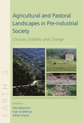 Agricultural and Pastoral Landscapes in Pre-Industrial Society 1