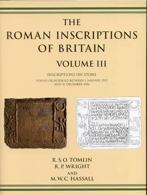 Roman Inscriptions of Britain Volume III: Inscriptions on Stone (1955-2006)