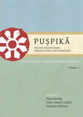 Nina Mirnig, Peter-Daniel Szanto, Michael Williams - Puspika: Tracing Ancient India Through Texts and Traditions, Häftad. Tillgänglighet: Tillfälligt slut