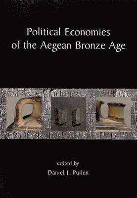 Political Economies of the Aegean Bronze Age 1