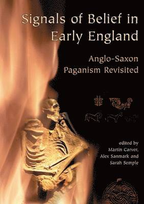 Alex Sanmark, Sarah Semple, Martin Carver - Signals of Belief in Early England, Häftad