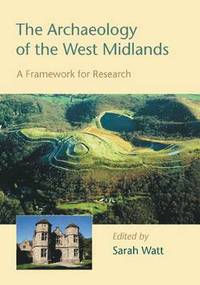 bokomslag The Archaeology of the West Midlands