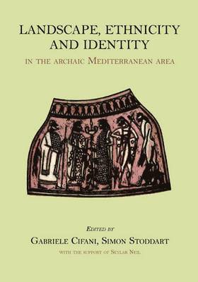 Landscape, Ethnicity and Identity in the archaic Mediterranean Area 1