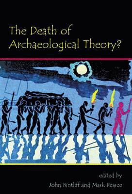 The Death of Archaeological Theory? 1