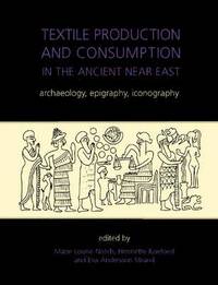 bokomslag Textile Production and Consumption in the Ancient Near East