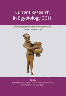 Current Research in Egyptology 12 (2011) 1