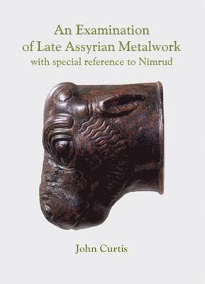 An Examination of Late Assyrian Metalwork 1
