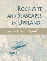 bokomslag Rock Art and Seascapes in Uppland