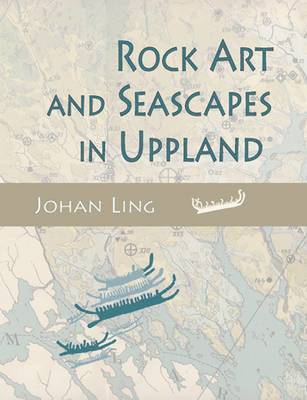 Rock Art and Seascapes in Uppland 1