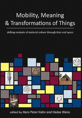 Mobility, Meaning and Transformations of Things 1