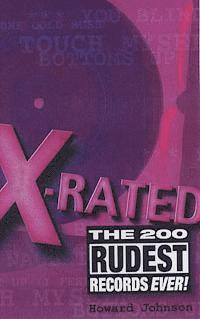 bokomslag X-rated : the 200 rudest songs ever