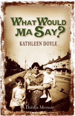 Kathleen Doyle - What Would Ma Say?, Häftad