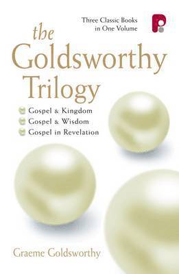 Graeme Goldsworthy - Goldsworthy Trilogy: Gospel & Kingdom, Wisdom & Revelation, Häftad