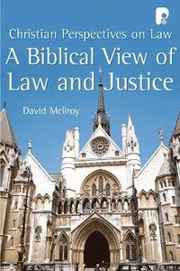 bokomslag A Biblical View of Law and Justice