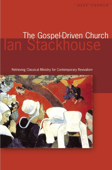 Ian Stackhouse - Gospel Driven Church, Häftad
