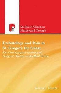 bokomslag Eschatology and Pain in St Gregory the Great