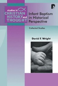 bokomslag Infant Baptism in Historical Perspective