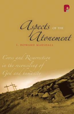 I Howard Marshall, I. Howard Marshall - Aspects of the Atonement, Häftad