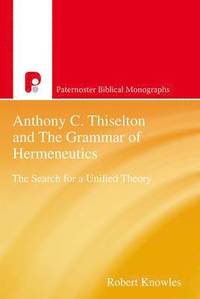 bokomslag Anthony C Thiselton and the Grammar of Hermeneutics