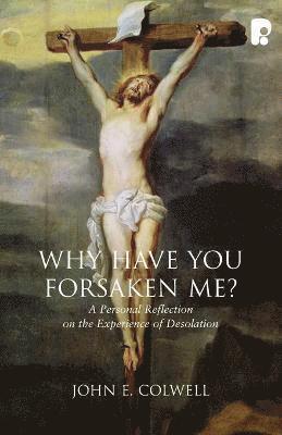 Why Have you Forsaken Me?