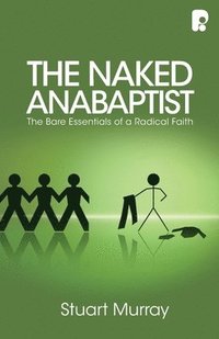 bokomslag The Naked Anabaptist