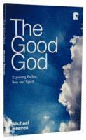 bokomslag The Good God: Enjoying Father, Son, and Spirit