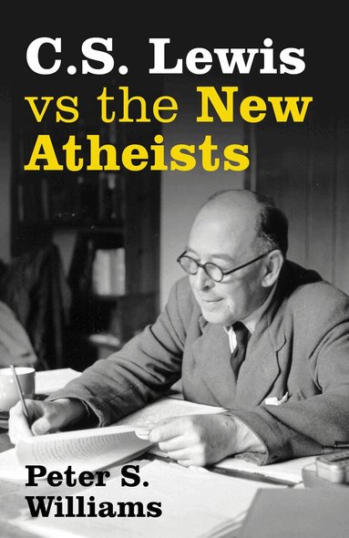 Peter S Williams - S Lewis vs the New Atheists, Häftad