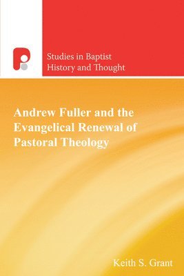 bokomslag Andrew Fuller and the Evangelical Renewal of Pastoral Theology