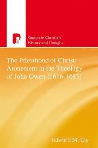 bokomslag Priesthood of Christ: Atonement in the Theology of John Owen (1616-1683)