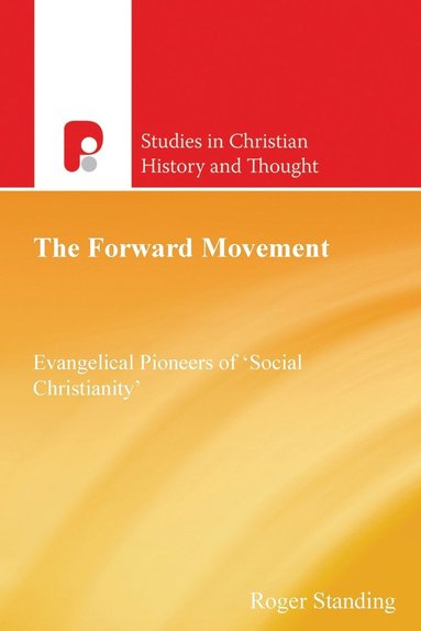 bokomslag The Forward Movement: Evangelical Pioneers of 'Social Christianity'