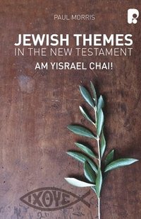 bokomslag Jewish Themes in the New Testament: Yam Yisrael Chai!