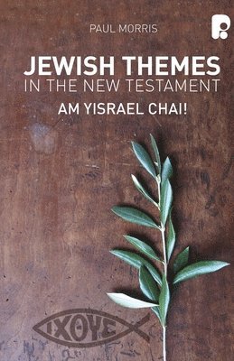 Jewish Themes in the New Testament: Yam Yisrael Chai! 1