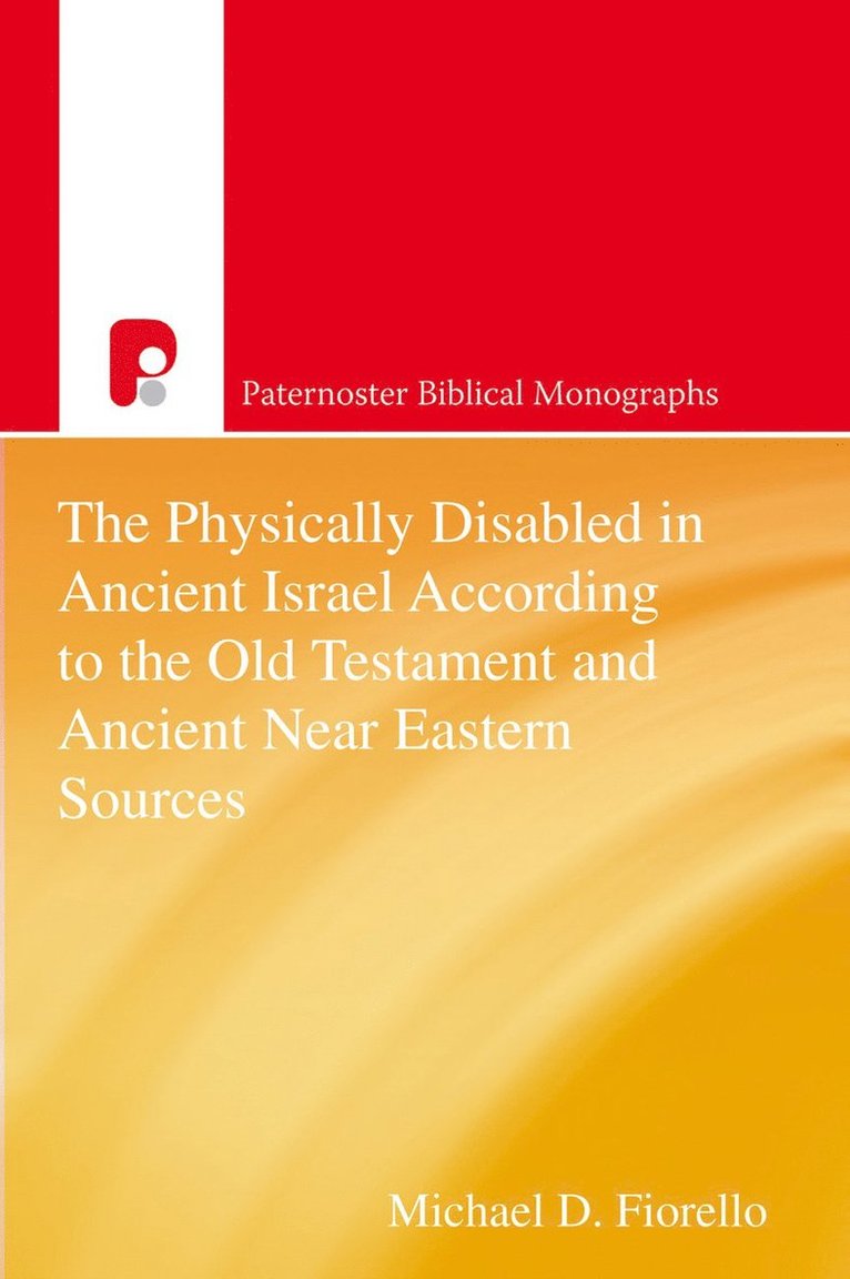 Michael D Fiorello, Michael D. Fiorello - Physically Disabled in Ancient Israel According to the Old Testament and Ancient Near Eastern Sources, Häftad