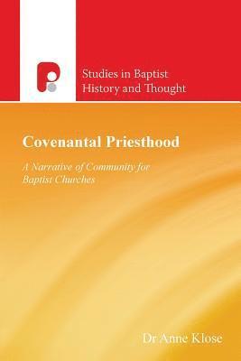 Covenantal Priesthood: A Narrative of Community for Baptist Churches 1