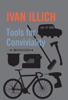 Ivan Illich - Tools for Conviviality, Häftad