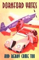 Dornford Yates - And Berry Came Too, Häftad