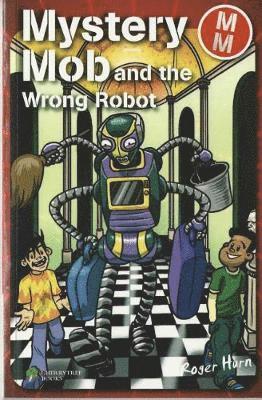 Mystery Mob and the Wrong Robot 1
