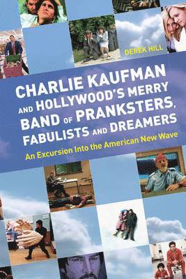 bokomslag Charlie Kaufman and Hollywood's Merry Band of Pranksters, Fabulists and Dreamers