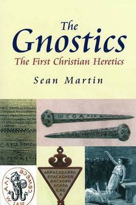 bokomslag The Gnostics: The First Christian Heretics