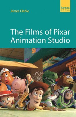 bokomslag The Films of Pixar Animation Studio