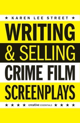 bokomslag Writing and Selling Crime Film Screenplays