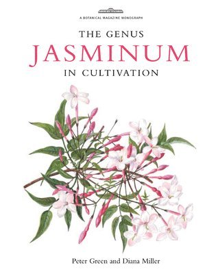 Peter Green, Diana Miller, Martyn Rix - Botanical Magazine Monograph. The Genus Jasminum in Cultivation, Inbunden